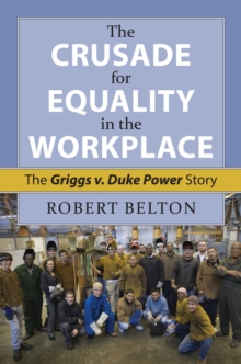 Image for The Crusade for Equality in the Workplace : The Griggs v. Duke Power Story