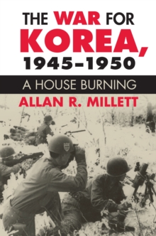 Image for War for Korea, 1945-1950: A House Burning