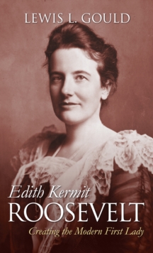 Image for Edith Kermit Roosevelt: creating the modern first lady