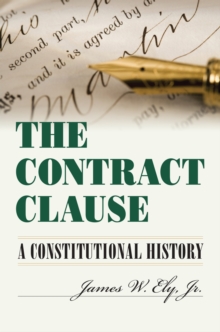 Image for The Contract Clause : A Constitutional History