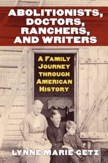 Abolitionists, Doctors, Ranchers, and Writers
