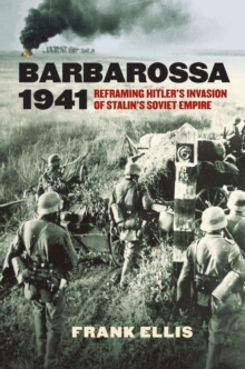 Image for Barbarossa 1941 : Reframing Hitler's Invasion of Stalin's Soviet Empire