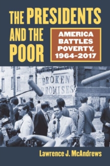Image for The presidents and the poor  : America battles poverty, 1964-2017