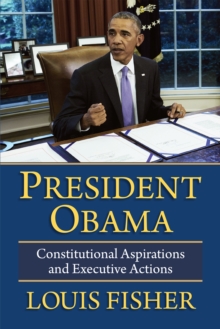 Image for President Obama: Constitutional Aspirations and Executive Actions