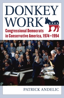 Image for Donkey Work: Congressional Democrats in Conservative America, 1974-1994