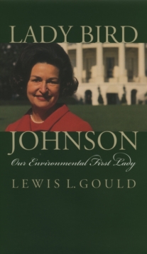 Image for Lady Bird Johnson: our environmental First Lady