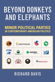 Image for Beyond Donkeys and Elephants : Minor Political Parties in Contemporary American Politics