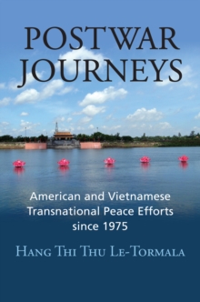 Image for Postwar Journeys: American and Vietnamese Transnational Peace Efforts since 1975