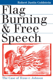 Image for Flag burning and free speech: the case of Texas v. Johnson