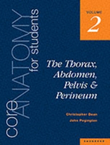 Core Anatomy for Students: Vol. 2: The Thorax, Abdomen, Pelvis and Perineum