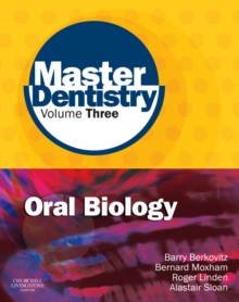 Image for Master Dentistry Volume 3 Oral Biology : Oral Anatomy, Histology, Physiology and Biochemistry