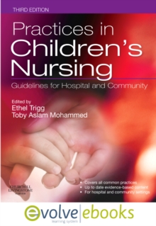 Image for Practices in Children's Nursing Text and Evolve eBooks Package : Guidelines for Hospital and Community
