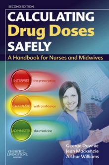 Image for Calculating drug doses safely: a handbook for nurses and midwives