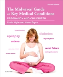 The Midwives’ Guide to Key Medical Conditions: Pregnancy and Childbirth