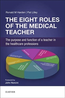 The Eight Roles of the Medical Teacher: The purpose and function of a teacher in the healthcare professions