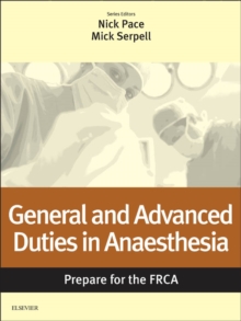 Image for General and Advanced Duties in Anaesthesia: Prepare for the FRCA: Key Articles from the Anaesthesia and Intensive Care Medicine Journal