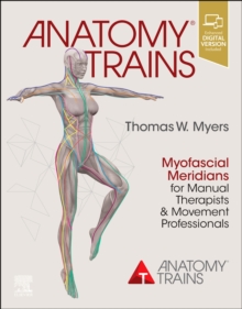 Image for Anatomy trains  : myofascial meridians for manual therapists and movement professionals