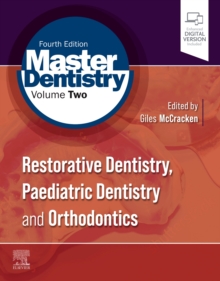 Master Dentistry Volume 2: Restorative Dentistry, Paediatric Dentistry and Orthodontics