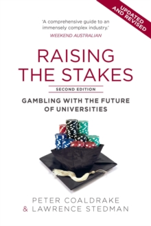 Image for Raising the Stakes: Gambling with the Future of Universities.