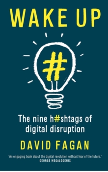 Image for Wake Up: The Nine Hashtags of Digital Disruption