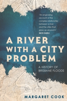 Image for A River with a City Problem : A History of Brisbane Floods