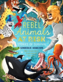 Image for Rebel Animals At-Risk: Stories of Survival