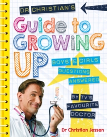 Image for Dr Christian's guide to growing up  : boys' & girls' questions answered by TV's favourite doctor