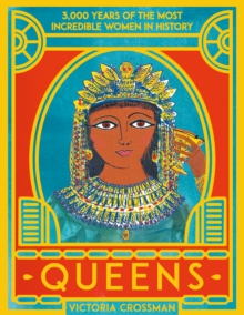 Image for Queens: 3,000 Years of the Most Powerful Women in History