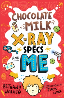 Image for Chocolate milk, x-ray specs & me!