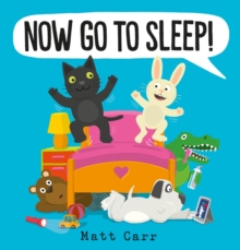 Now Go to Sleep!