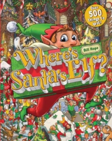 Image for Where's Santa's Elf? Over 500 things to spot!