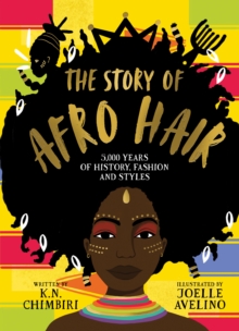 Image for The story of Afro hair  : 5,000 years of history, fashion and styles