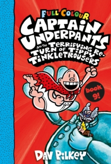 Image for Captain Underpants and the Terrifying Return of Tippy Tinkletrousers Full Colour Edition (Book 9)