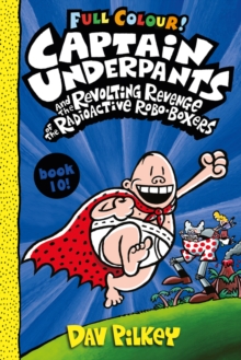 Image for Captain Underpants and the Revolting Revenge of the Radioactive Robo-Boxers Colour