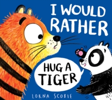 I Would Rather Hug A Tiger (HB)