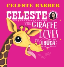Image for Celeste the Giraffe Loves to Laugh (PB)