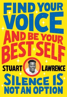 Image for Silence is not an option: Find your voice and be your best self