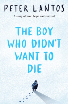 The boy who didn't want to die - Lantos, Peter