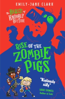 Image for The Beasts of Knobbly Bottom: Rise of the Zombie Pigs