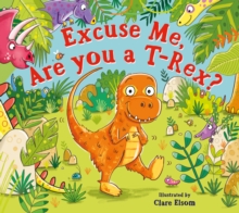 Image for Excuse me, are you a T-Rex?