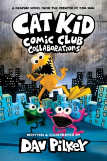 Image for Cat Kid Comic Club 4: Collaborations: from the Creator of Dog Man