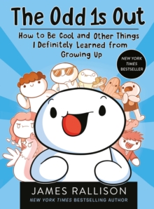 Image for The Odd 1s Out: How to Be Cool and Other Things I Definitely Learned from Growing Up