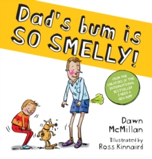 Image for Dad's Bum is So Smelly! (PB)
