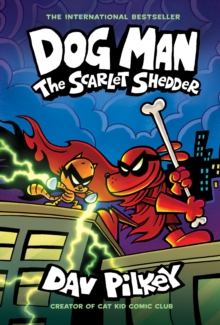 Dog Man: The Scarlet Shedder (Dog Man #12) - Pilkey, Dav