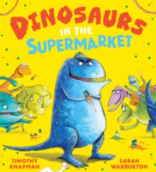 Dinosaurs in the Supermarket - Knapman, Timothy