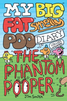 My Big Fat Smelly Poo Diary 5: The Phantom Pooper - Smith, Jim