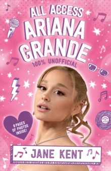 All Access Ariana Grande 100% Unofficial - Kent, Jane