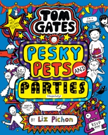 Tom Gates 24: Pesky Pets and Parties (Book 24) - Pichon, Liz