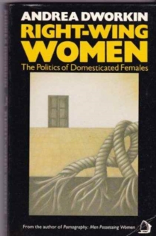 Image for Right Wing Women : The Politics of Domesticated Females