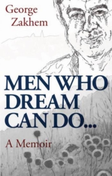 Image for Men who dream can do ..  : a memoir